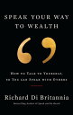 ŷKoboŻҽҥȥ㤨Speak Your Way to Wealth: How To Talk To Yourself, So You Can Speak With OthersŻҽҡ[ Richard Di Britannia ]פβǤʤ1,699ߤˤʤޤ