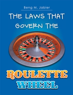 ŷKoboŻҽҥȥ㤨The Laws That Govern the Roulette WheelŻҽҡ[ Beng M. Jabier ]פβǤʤ468ߤˤʤޤ