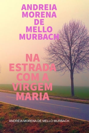 Na Estrada Com A Virgem Maria