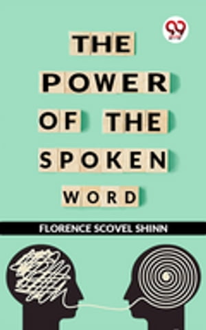 The Power Of The Spoken WordŻҽҡ[ Florence Scovel Shinn ]