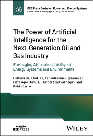 The Power of Artificial Intelligence for the Next-Generation Oil and Gas Industry