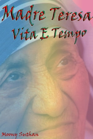 Madre Teresa Vita E TempoŻҽҡ[ Moony Suthan ]