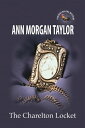 The Charelton Locket【電子書籍】 Ann Morgan Taylor