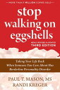 楽天楽天Kobo電子書籍ストアStop Walking on Eggshells Taking Your Life Back When Someone You Care About Has Borderline Personality Disorder【電子書籍】[ Paul T. T. Mason, MS ]