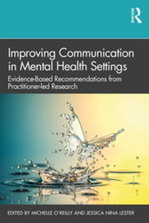 楽天楽天Kobo電子書籍ストアImproving Communication in Mental Health Settings Evidence-Based Recommendations from Practitioner-led Research【電子書籍】