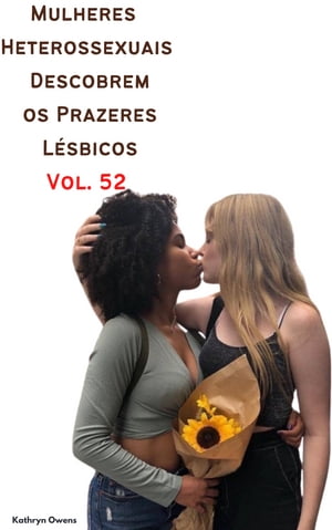 Mulheres Heterossexuais Descobrem os Prazeres Lésbicos