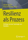 Resilienz als Prozess Beitr?ge zu einer Soziologie von Resilienz