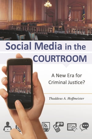 Social Media in the Courtroom