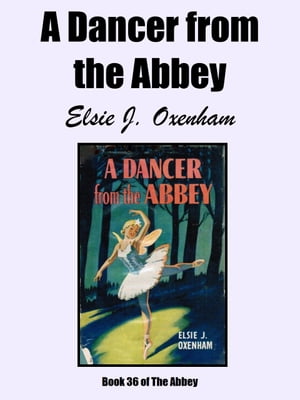 A Dancer from the AbbeyŻҽҡ[ Elsie J. Oxenham ]