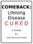 Comeback: Lifelong Disease CURED