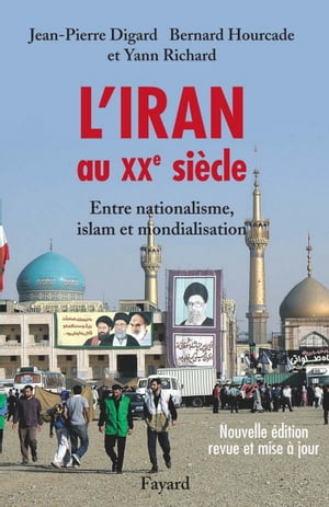 L'Iran au XXe si?cle Entre nationalisme, islam e