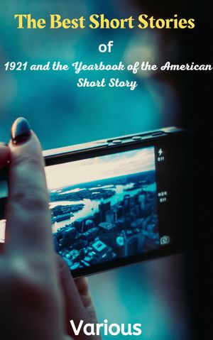 ŷKoboŻҽҥȥ㤨The Best Short Stories Of 1921 And The Yearbook Of The American Short StoryŻҽҡ[ Various ]פβǤʤ199ߤˤʤޤ