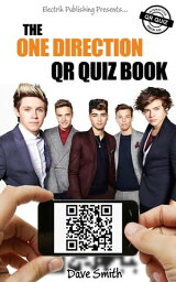 The One Direction QR Quiz Book【電子書籍】[ Dave Smith ]