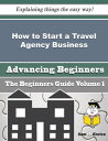 ŷKoboŻҽҥȥ㤨How to Start a Travel Agency Business (Beginners Guide How to Start a Travel Agency Business (Beginners GuideŻҽҡ[ Leta Ochoa ]פβǤʤ616ߤˤʤޤ