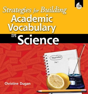 Strategies for Building Academic Vocabulary in Science