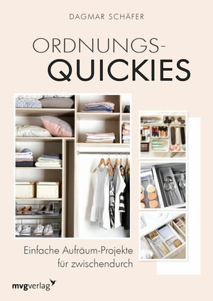 Ordnungs-Quickies Einfache Aufr?um-Projekte f?r zwischendurchŻҽҡ[ Dagmar Sch?fer ]