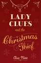 ŷKoboŻҽҥȥ㤨Lady Clues and the Christmas Thief: A Lady Clues Short Story (Lady Clues 1920s Mysteries Book 2Żҽҡ[ Ava Ness ]פβǤʤ85ߤˤʤޤ