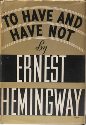 To Have and Have Not【電子書籍】[ Ernest Hemingway ]