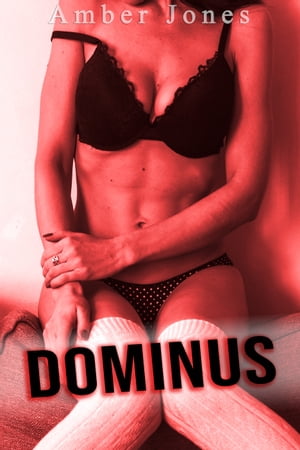 DOMINUS / BDSM: Nouvelle Adulte Érotique