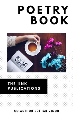 IINK Poetry Book IINK Poetry Book, #1Żҽҡ[ Indian Ink Writers Community ]