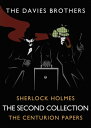 Sherlock Holmes: The Centurion Papers: The Second Collection Sherlock Holmes: The Centurion Papers, #2【電子書籍】[ The Davies Brothers ]