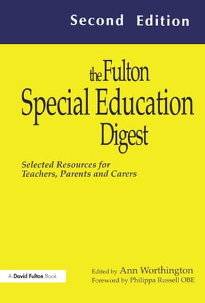 The Fulton Special Education Digest Selected Resources for Teachers, Parents and Carers【電子書籍】