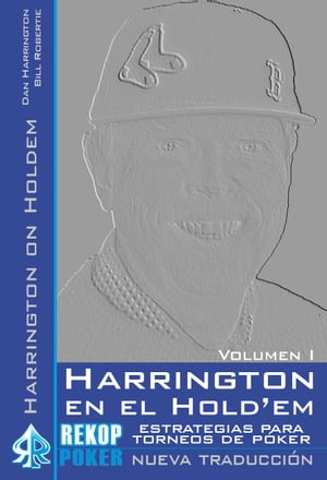 Harrington en el Hold'em. Volumen I.