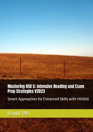 Mastering HSK 5: Intensive Reading and Exam Prep Strategies V2023 ??水平考?五?模?考? Smart Approaches for Enhanced Skills with H51006 Test Analysis 考?精?及??技巧【電子書籍】[ DAVID YAO ]