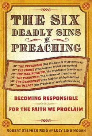 The Six Deadly Sins of Preaching