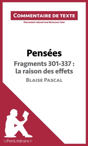 Pens?es de Blaise Pascal - Fragments 301-337 : la raison des effets Commentaire et Analyse de texteŻҽҡ[ Natacha Cerf ]