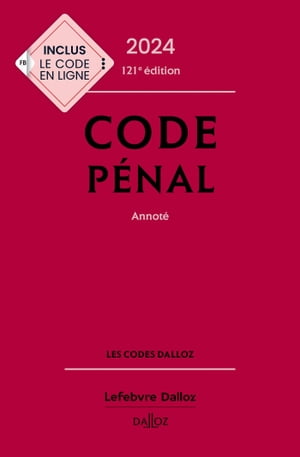 Code pénal 2024 121ed - Annoté