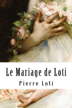 Le Mariage de Loti【電子書籍】[ Pierre Lot