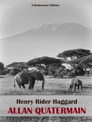 Allan QuartermainŻҽҡ[ Henry Rider Haggard ]