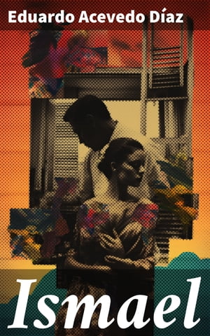 ŷKoboŻҽҥȥ㤨Ismael Pasi?n y conflicto en la sociedad rural: una mirada rom?ntica al Uruguay del siglo XIXŻҽҡ[ Eduardo Acevedo D?az ]פβǤʤ150ߤˤʤޤ