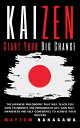 ŷKoboŻҽҥȥ㤨KAIZEN Start Your Big Change The Japanese Philosophy that will Teach you How to Improve and Progress in Life. Gain Self-Awareness and Self-Confidence to Achieve your SuccessŻҽҡ[ Mattew Nakagawa ]פβǤʤ1,590ߤˤʤޤ