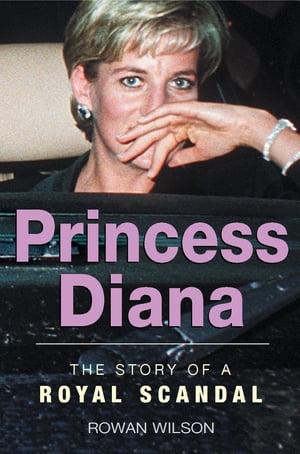 World Famous Royal Scandals: Princess Diana【