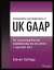 Interpretation and Application of UK GAAP For Accounting Periods Commencing On or After 1 January 2015Żҽҡ[ Steven Collings ]