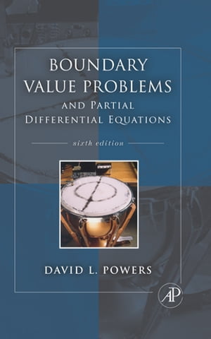 Boundary Value Problems and Partial Differential Equations【電子書籍】[ David L. Powers ]