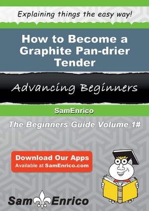 How to Become a Graphite Pan-drier Tender