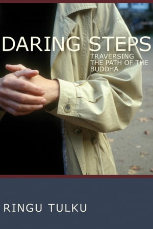 Daring Steps Traversing the Path of the Buddha