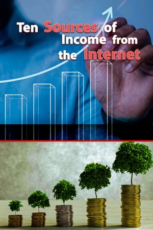 Ten Sources of Income from the Internet