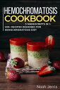 Hemochromatosis Cookbook 5 Manuscripts in 1 ? 200+ Recipes designed for Hemochromatosis diet