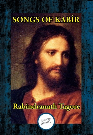 Songs of KabirŻҽҡ[ Rabindranath Dr Tagore ]