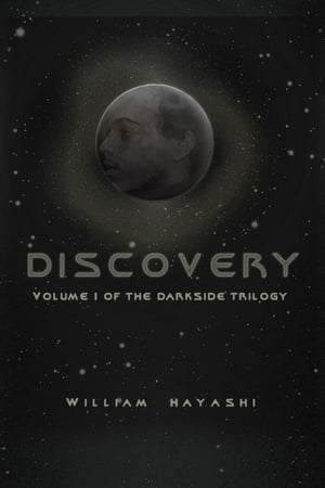 ŷKoboŻҽҥȥ㤨Discovery Volume I of the Dark Side TrilogyŻҽҡ[ William Hayashi ]פβǤʤ1,041ߤˤʤޤ