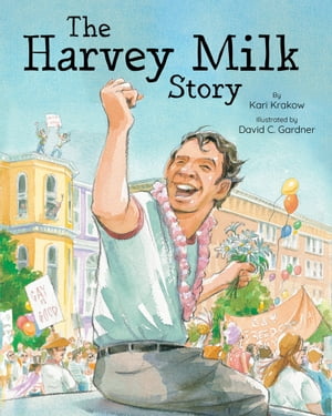 The Harvey Milk Story