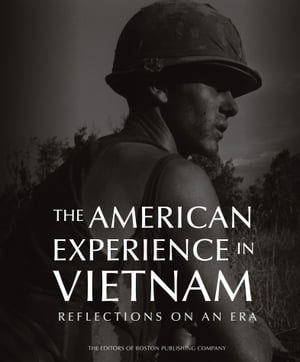 ŷKoboŻҽҥȥ㤨The American Experience in Vietnam Reflections on an EraŻҽҡ[ The Editors of Boston Publishing Company ]פβǤʤ20ߤˤʤޤ