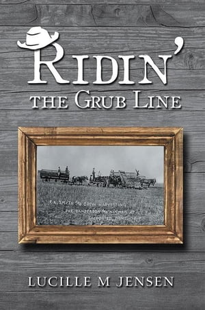 Ridin’ the Grub Line【電子書籍】[ Lucille M Jensen ]