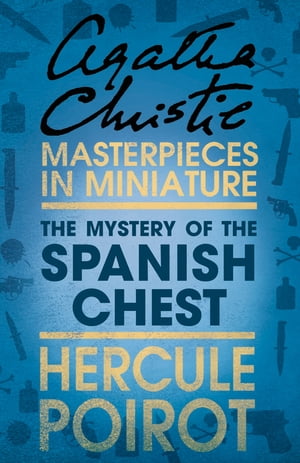 The Mystery of the Spanish Chest: A Hercule Poir