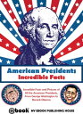 ŷKoboŻҽҥȥ㤨American Presidents: Incredible FactsŻҽҡ[ My Ebook Publishing House ]פβǤʤ105ߤˤʤޤ