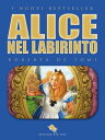 ALICE NEL LABIRINTO【電子書籍】[ Roberta De Tomi ]